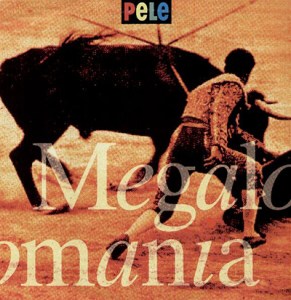 Megalomania 12" - Pele