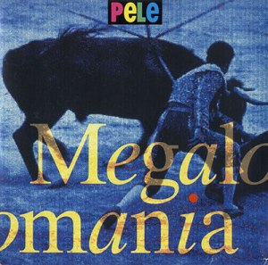 Megalomania 7" - Pele