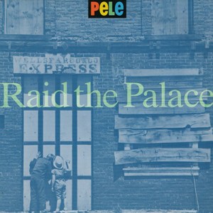 Raid the Palace 7" - Pele